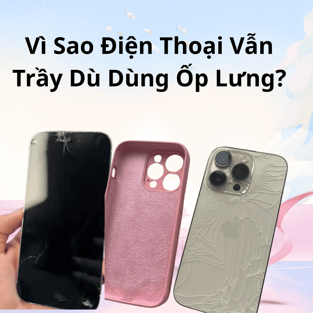 Điện thoại vẫn bị trầy dù dùng ốp lưng điện thoại do bụi bẩn, chất liệu ốp và cách sử dụng chưa phù hợp, ảnh minh họa bảo vệ điện thoại đúng cách.